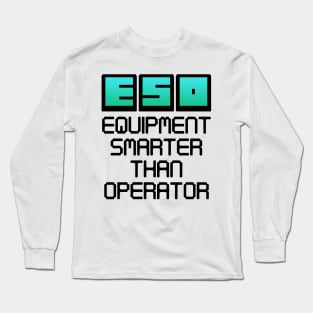 ESO Equipment Smarter Than Operator Hack Computer Long Sleeve T-Shirt